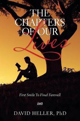 The Chapters of Our Lives(English, Paperback, Heller David PhD)