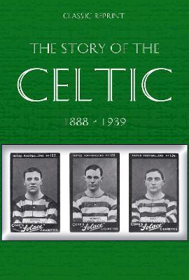 Classic Reprint : The Story of Celtic FC(English, Paperback, Maley W.)