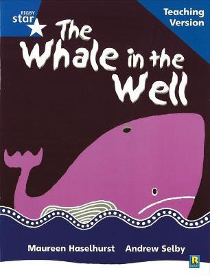 Rigby Star Phonic Guided Reading Blue Level: The Whale in the Well Teaching Version(English, Paperback, unknown)