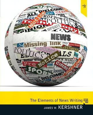 Elements of News Writing(English, Paperback, Kershner James)