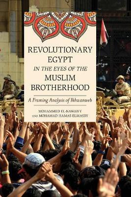 Revolutionary Egypt in the Eyes of the Muslim Brotherhood(English, Paperback, el-Nawawy Mohammed)