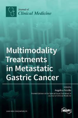 Multimodality Treatments in Metastatic Gastric Cancer(English, Hardcover, unknown)