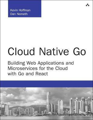 Cloud Native Go(English, Paperback, Hoffman Kevin)