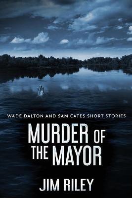 Murder Of The Mayor(English, Paperback, Riley Jim)