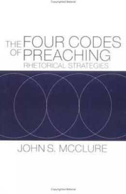 The Four Codes of Preaching(English, Paperback, McClure John S.)