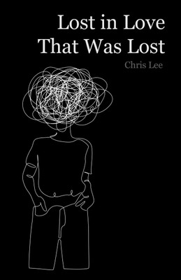 Lost in Love That Was Lost(English, Hardcover, Lee Chris)