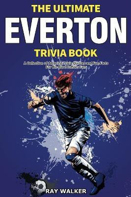 The Ultimate Everton Trivia Book(English, Paperback, Walker Ray)