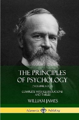 The Principles of Psychology (Volume 1 of 2)(English, Hardcover, James William)