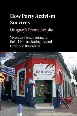 How Party Activism Survives(English, Paperback, Perez Bentancur Veronica)