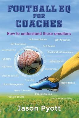 Football EQ For Coaches(English, Paperback, Pyott Jason)