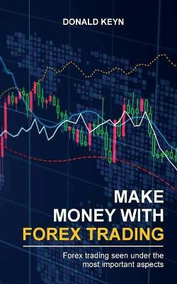 Make Money With Forex Trading(English, Paperback, Keyn Donald)