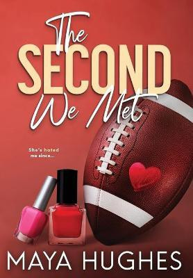 The Second We Met(English, Hardcover, Hughes Maya)
