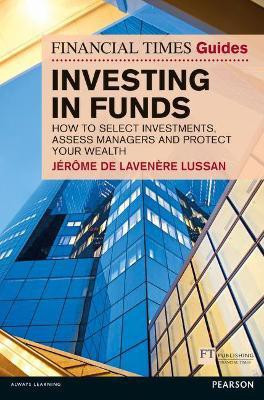 Financial Times Guide to Investing in Funds, The(English, Paperback, De Lavenere Lussan Jerome)