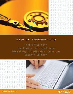 Feature Writing: The Pursuit of Excellence(English, Paperback, Friedlander Edward)