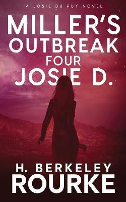 Miller's Outbreak / Four Josie D(English, Paperback, Rourke H Berkeley)