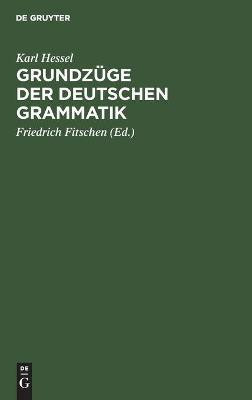 Grundzuege Der Deutschen Grammatik(German, Hardcover, Hessel Karl)