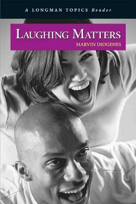 Laughing Matters ( A Longman Topics Reader)(English, Paperback, Diogenes Marvin)
