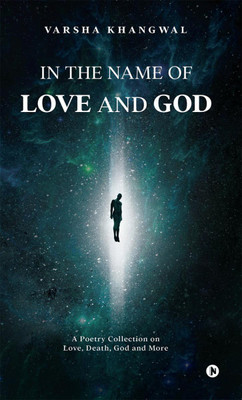 In The Name Of Love And God(English, Paperback, Varsha Khangwal)