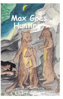 Max Goes Hunting(English, Paperback, Gilbert Elliott)