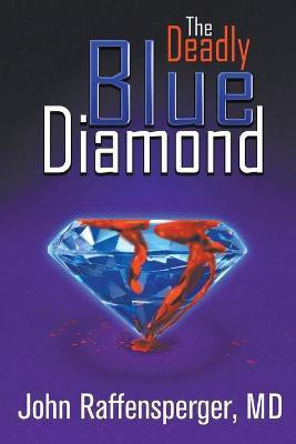 The Deadly Blue Diamond(English, Paperback, Raffensperger John MD)
