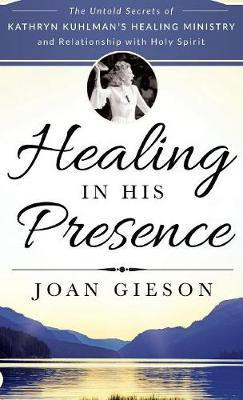 Healing in His Presence(English, Hardcover, Gieson Joan)