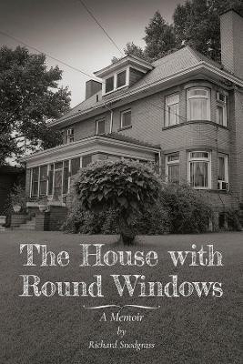 The House with Round Windows - A Memoir(English, Paperback, Snodgrass Richard)