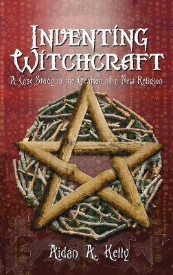 Inventing Witchcraft(English, Hardcover, Kelly Aidan a)