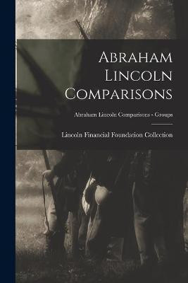 Abraham Lincoln Comparisons; Abraham Lincoln Comparisons - Groups(English, Paperback, unknown)