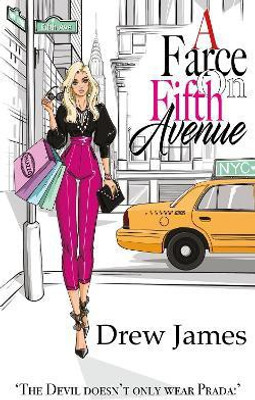 A Farce on Fifth Avenue: A Farce On Fifth Avenue 1(English, Paperback, James Drew)