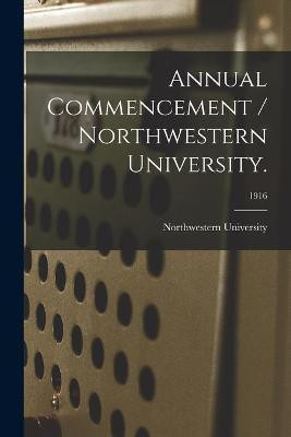 Annual Commencement / Northwestern University.; 1916(English, Paperback, unknown)