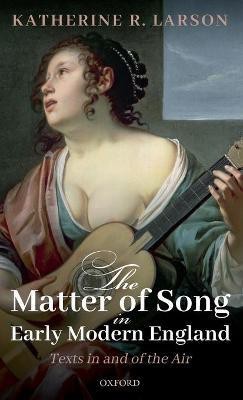 The Matter of Song in Early Modern England(English, Hardcover, Larson Katherine R.)