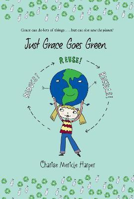 Just Grace Goes Green: Book 4(English, Paperback, Harper Charise Mericle)