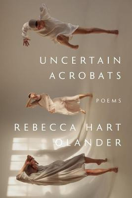 Uncertain Acrobats(English, Paperback, Hart Olander Rebecca)