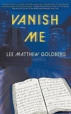 Vanish Me(English, Paperback, Goldberg Lee Matthew)