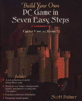 Build Your Own PC Game in Seven Easy Steps(English, Paperback, Palmer Scott)