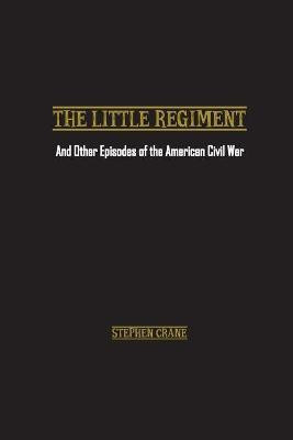 The Little Regiment(English, Paperback, Crane Stephen)
