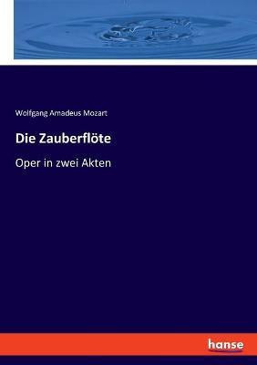 Die Zauberfloete(German, Paperback, Mozart Wolfgang Amadeus)