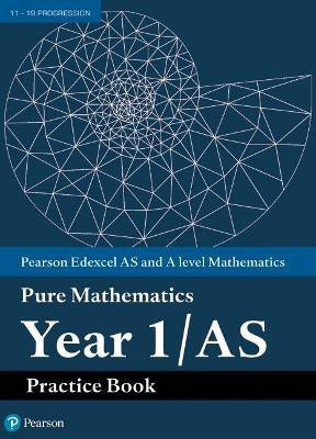Pearson Edexcel AS and A level Mathematics Pure Mathematics Year 1/AS Practice Book(English, Paperback, unknown)
