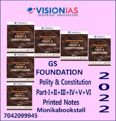 Vision IAS-GS Foundation Polity & Constitution Part-I+II+III+IV+V+VI-Printed Notes 2022-English Medium(Paperback, Vision IAS)