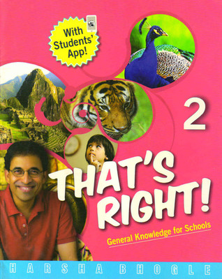 That's Right ! 2
general Knowledge For Schools(Paperback, HARSHA BHOGLE)