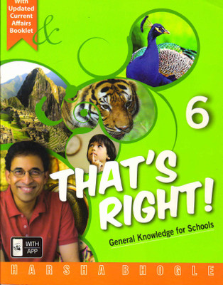 That's Right ! 6
general Knowledge For Schools(Paperback, HARSHA BHOGLE)