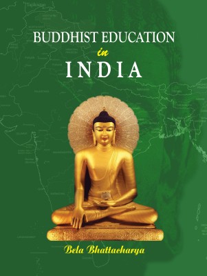 Buddhist Education In India(Heardcover, Bela Bhatacharya)