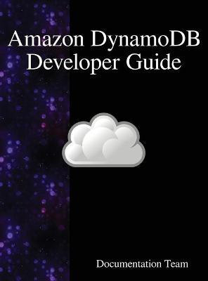 Amazon DynamoDB Developer Guide(English, Hardcover, Team Documentation)