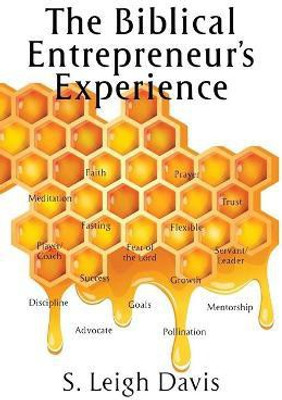 The Biblical Entrepreneur's Experience(English, Paperback, Davis S Leigh)