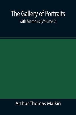 The Gallery of Portraits(English, Paperback, Thomas Malkin Arthur)