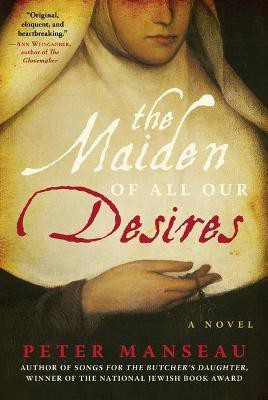 The Maiden of All Our Desires(English, Hardcover, Manseau Peter)