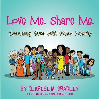 Love Me. Share Me.(English, Paperback, Bradley Clarese)