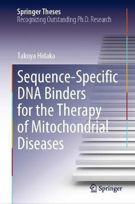 Sequence-Specific DNA Binders for the Therapy of Mitochondrial Diseases(English, Hardcover, Hidaka Takuya)
