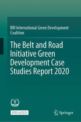 The Belt and Road Initiative Green Development Case Studies Report 2020(English, Hardcover, BRI International Green Development)