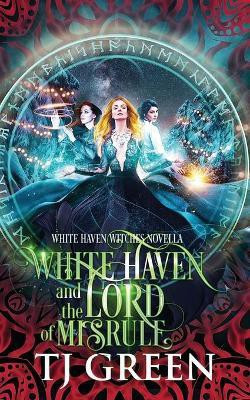 White Haven and the Lord of Misrule(English, Paperback, Green Tj)